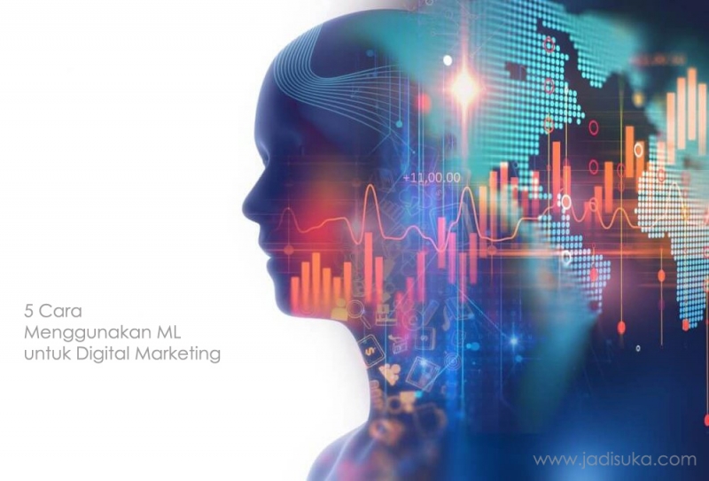 5 Cara Menggunakan ML untuk Digital Marketing